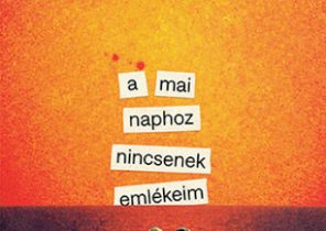 Szentesi Éva: A mai naphoz nincsenek emlékeim