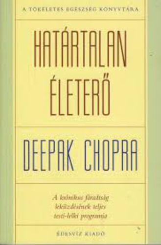 Deepak Chopra: Határtalan életerő