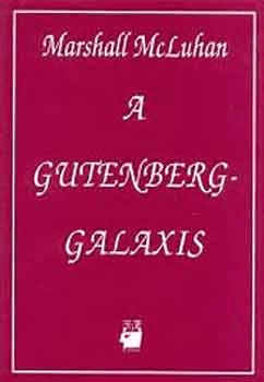 Marshall McLuhan: A Gutenberg-galaxis